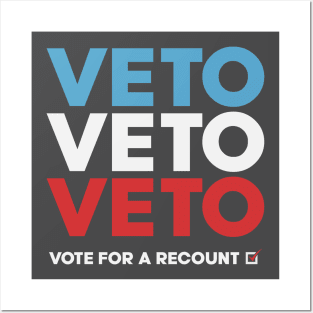 'Veto Veto Veto' Vote For A Recount Posters and Art